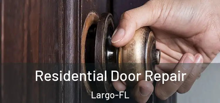 Residential Door Repair Largo-FL